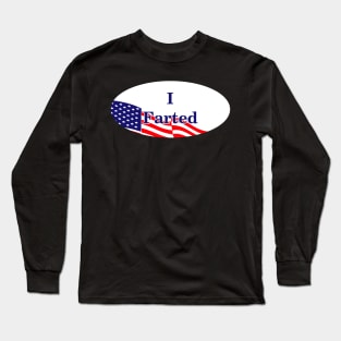 I farted (i voted parody) Long Sleeve T-Shirt